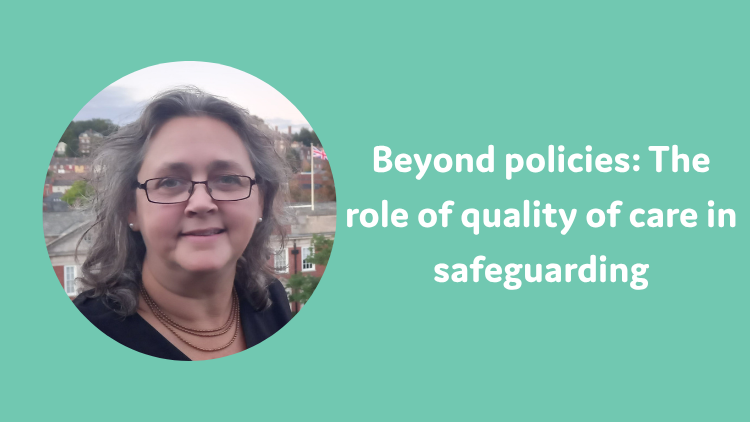Beyond policies: The role of quality of care in safeguarding